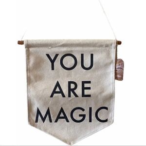 2 for $30 You Are  Magic  Farmhouse Boho Rustic Canvas Wall Banner/ Wall Flag
